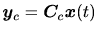 $\displaystyle \bm{y}_c = \bm{C}_c \bm{x}(t)$