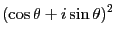 $\displaystyle (\cos\theta + i\sin\theta)^2$