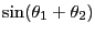 $\displaystyle \sin(\theta_1+\theta_2)$