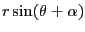 $\displaystyle r\sin (\theta+\alpha)$